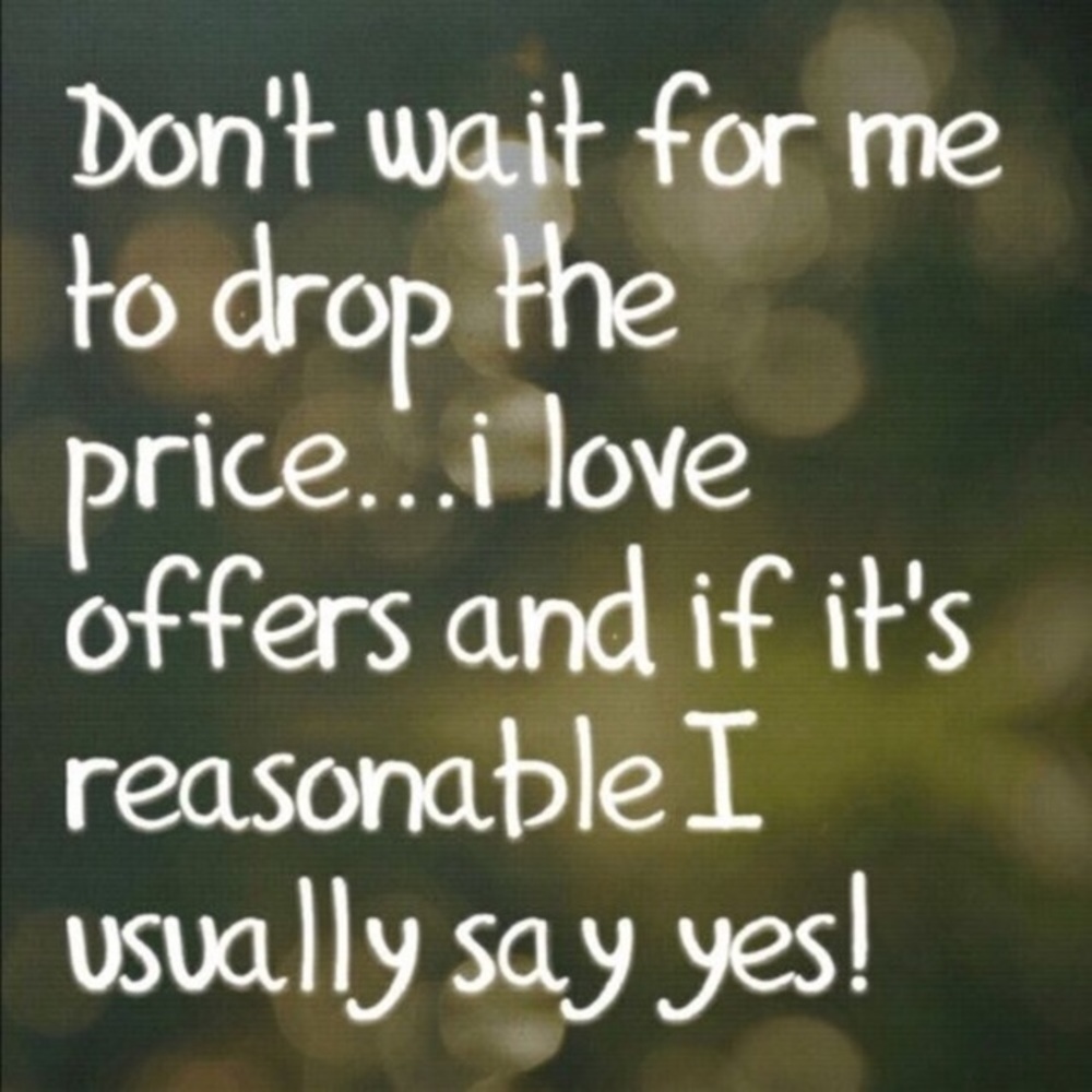 All reasonable offers will be accepted. I’ve lowered the price on every item